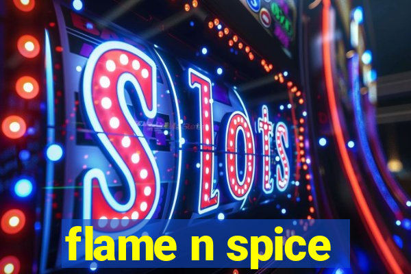 flame n spice