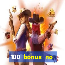 100 bonus no deposit casino