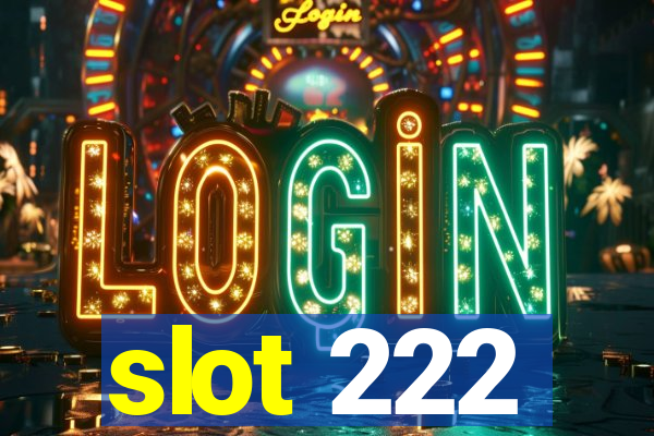 slot 222