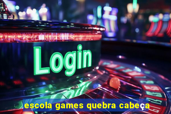 escola games quebra cabeça