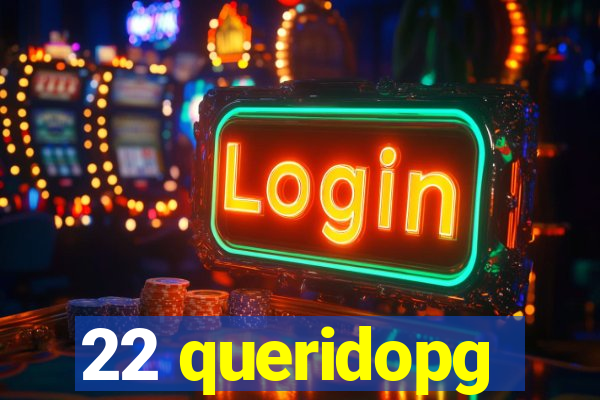 22 queridopg