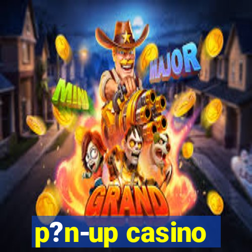 p?n-up casino