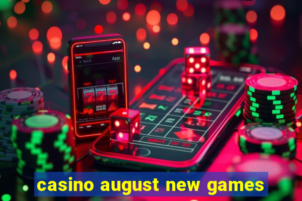 casino august new games