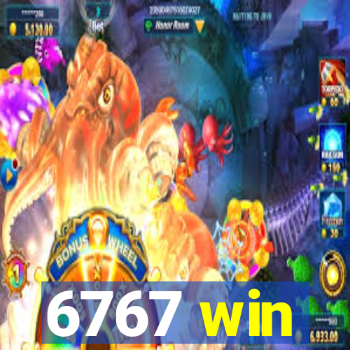 6767 win