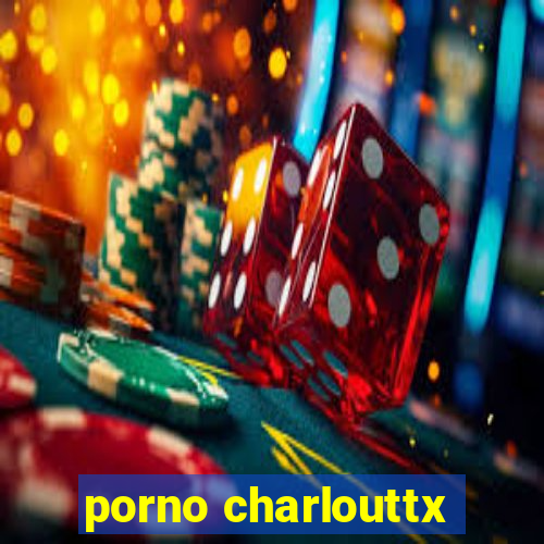 porno charlouttx