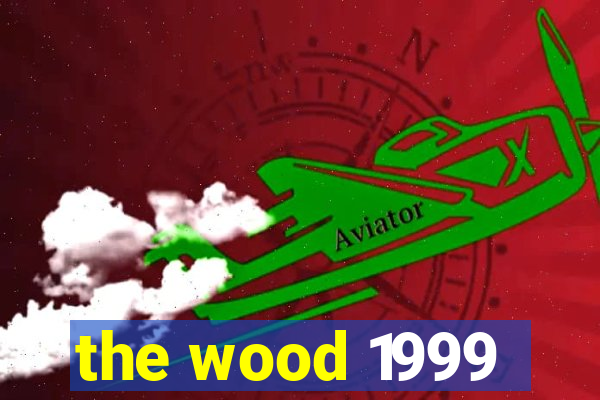 the wood 1999