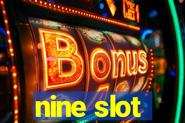 nine slot