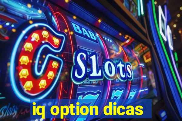 iq option dicas