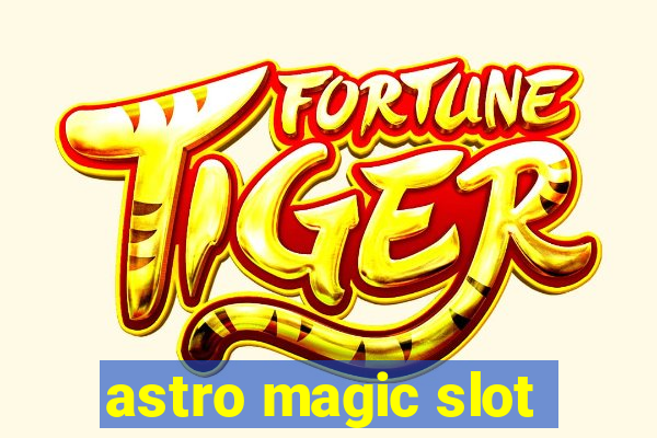 astro magic slot