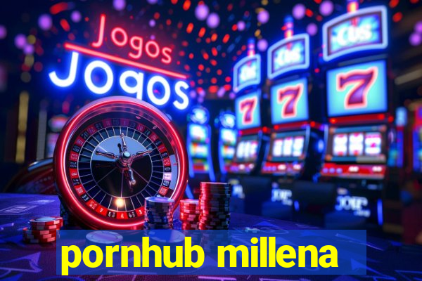 pornhub millena