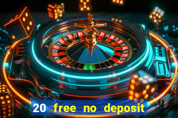 20 free no deposit casino uk 2018