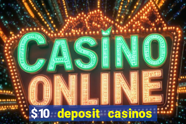 $10 deposit casinos canada update