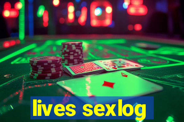 lives sexlog