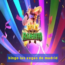 bingo las vegas de madrid