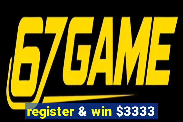 register & win $3333