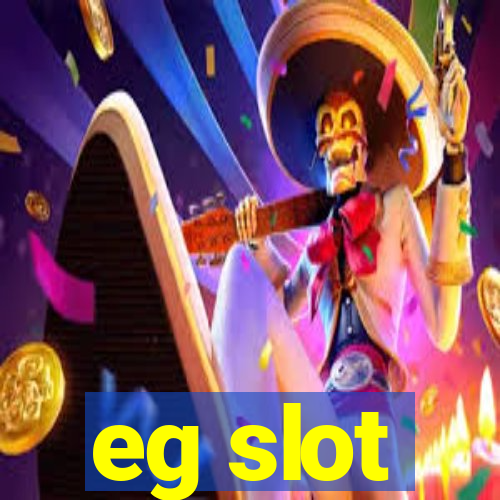 eg slot