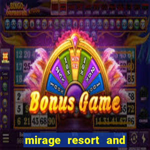 mirage resort and casino las vegas