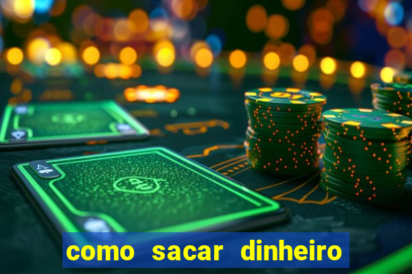 como sacar dinheiro de jogo demo