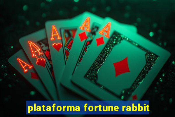 plataforma fortune rabbit