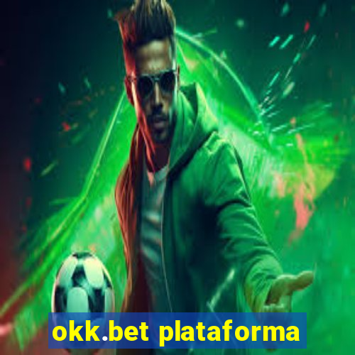 okk.bet plataforma