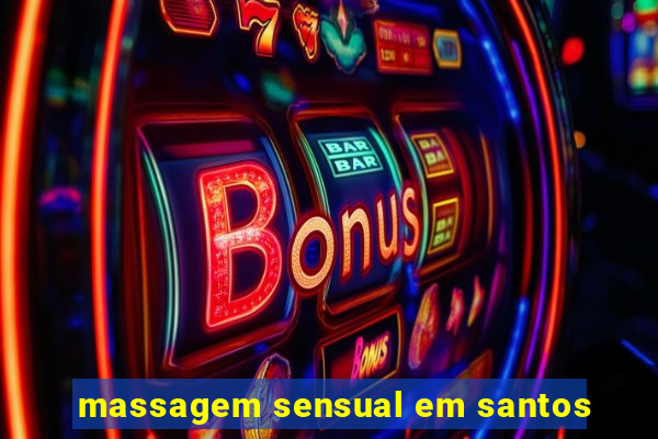 massagem sensual em santos