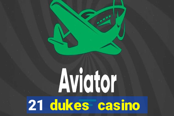 21 dukes casino mobile download