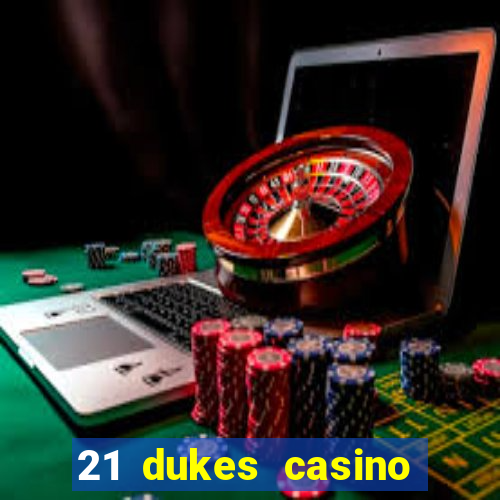 21 dukes casino mobile download