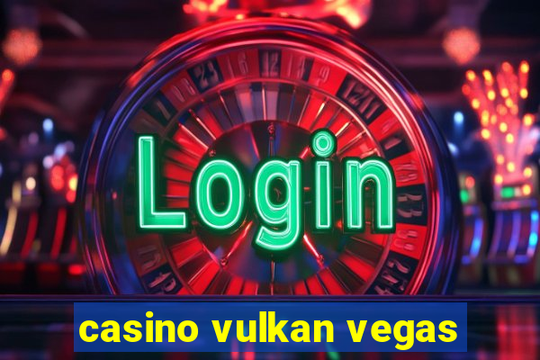 casino vulkan vegas