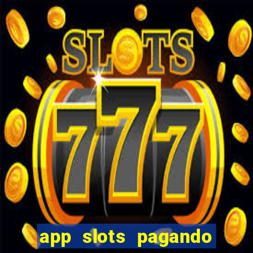 app slots pagando no cadastro