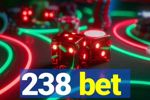 238 bet