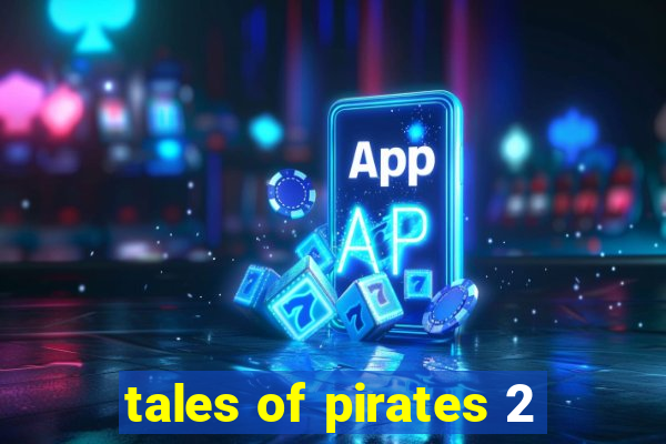 tales of pirates 2