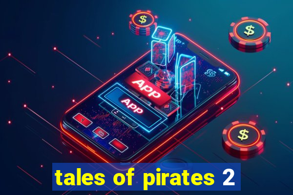 tales of pirates 2