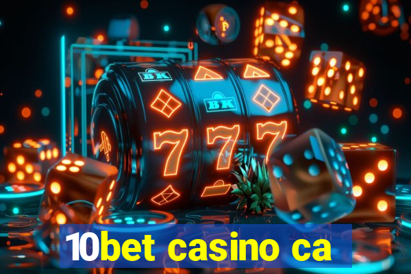 10bet casino ca