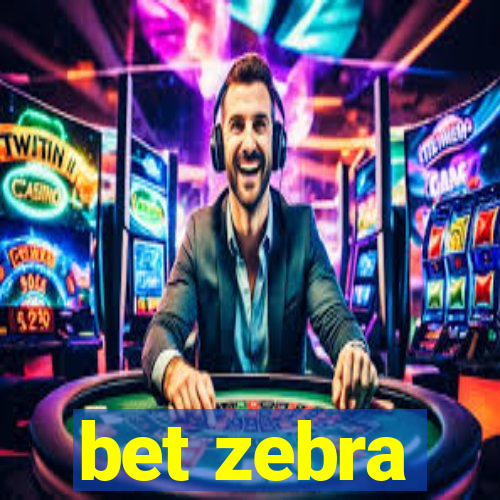 bet zebra