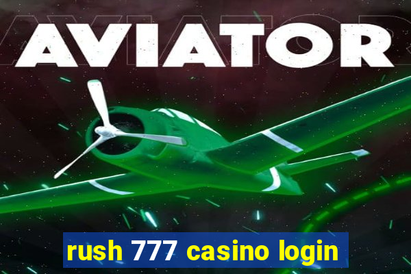 rush 777 casino login