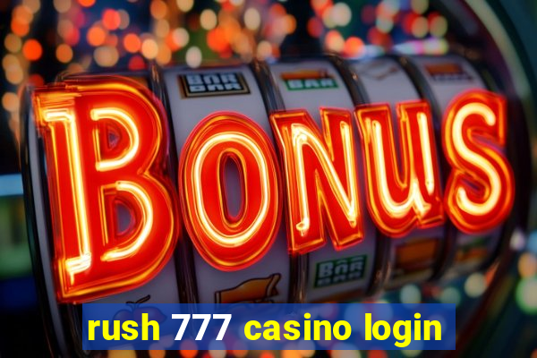 rush 777 casino login