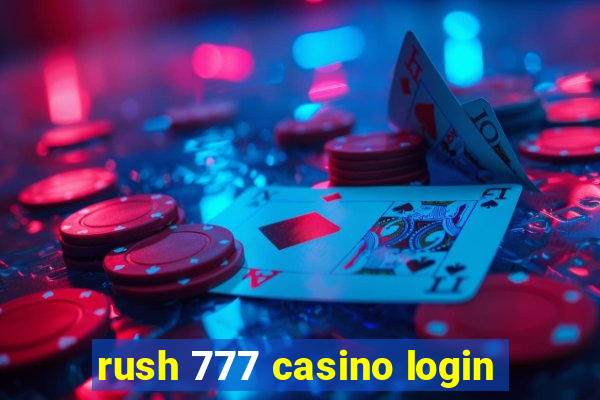 rush 777 casino login