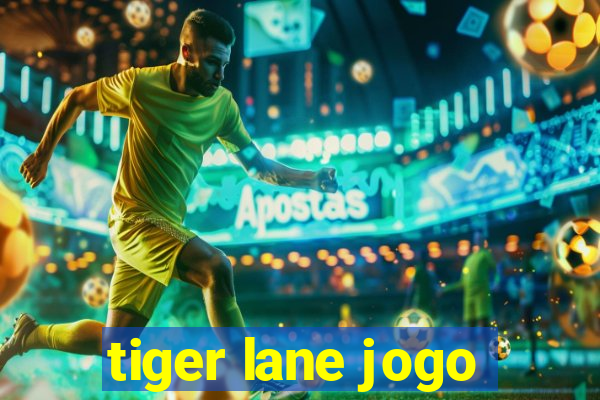 tiger lane jogo