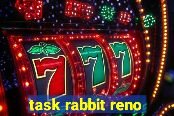 task rabbit reno