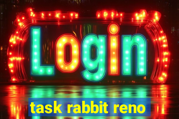 task rabbit reno