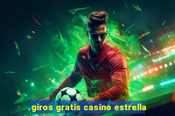 giros gratis casino estrella