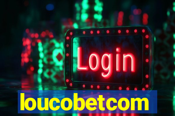 loucobetcom