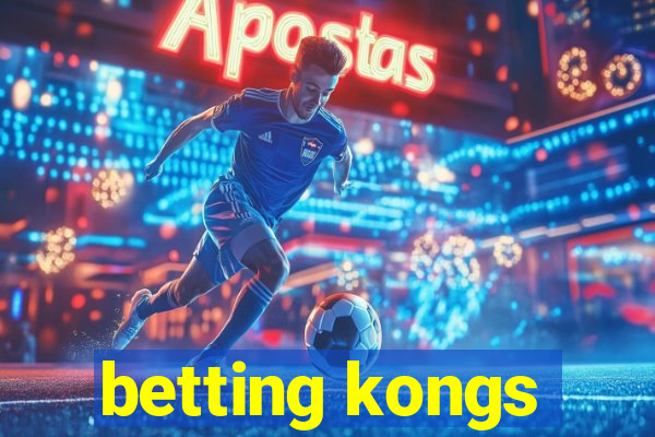 betting kongs