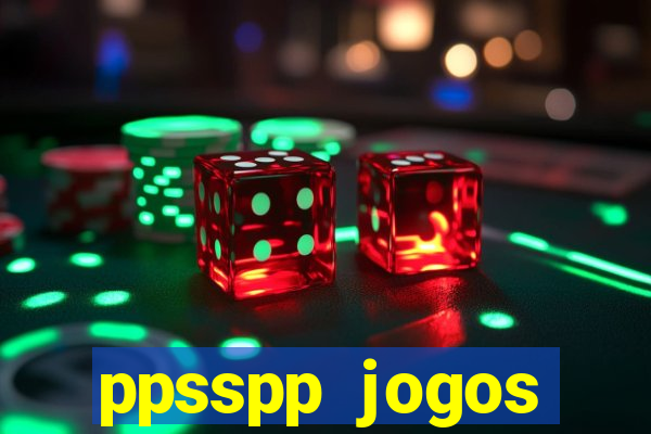 ppsspp jogos download mediafıre