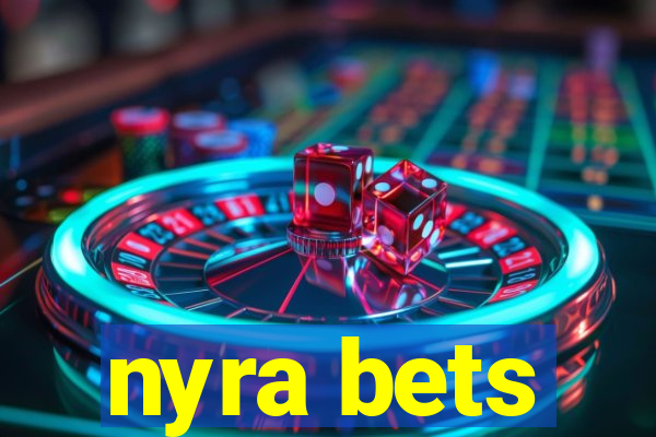 nyra bets