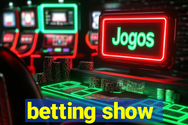 betting show