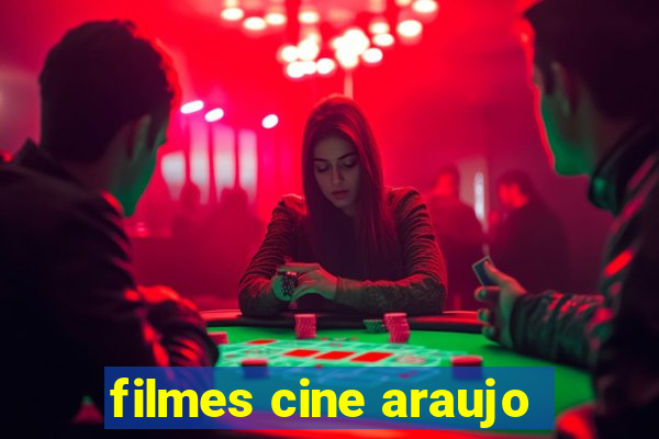 filmes cine araujo