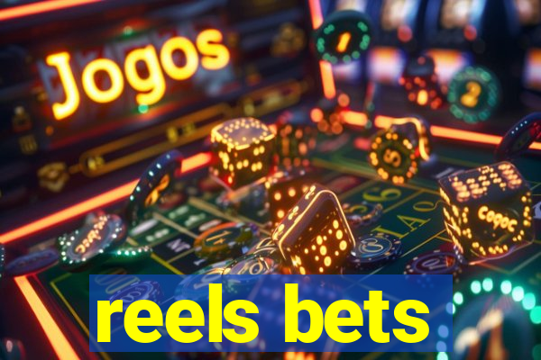 reels bets