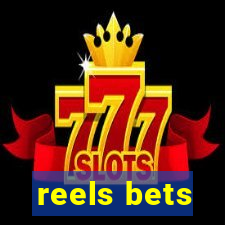 reels bets