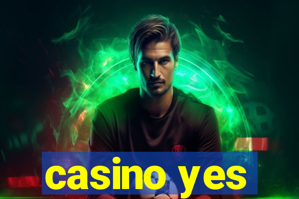 casino yes